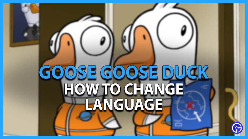 goose goose duck how to change language