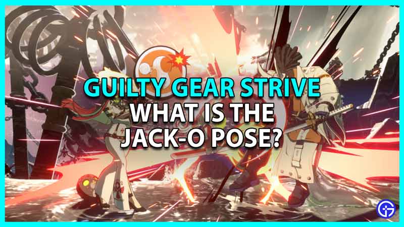 what is the jack-o pose from guilty gear strive