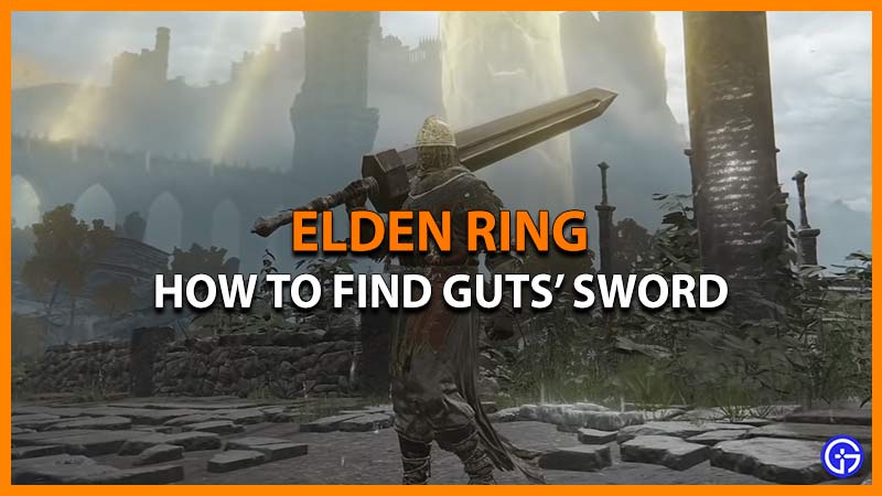 guts sword elden ring location