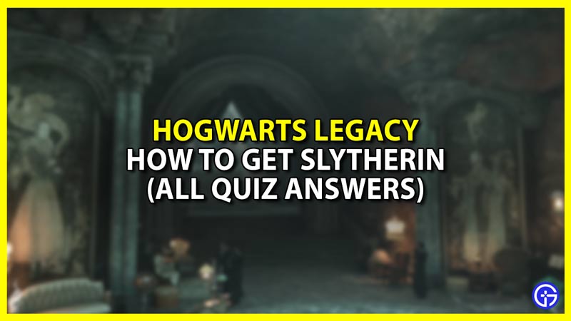 Get Sorted in Slytherin Hogwarts Legacy