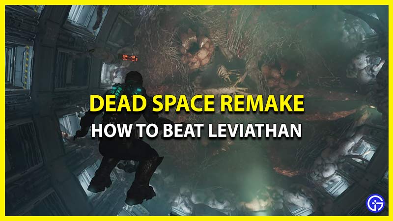 how to beat leviathan dead space remake