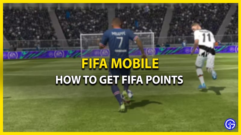 how to get FIFA Points in FIFA Mobile