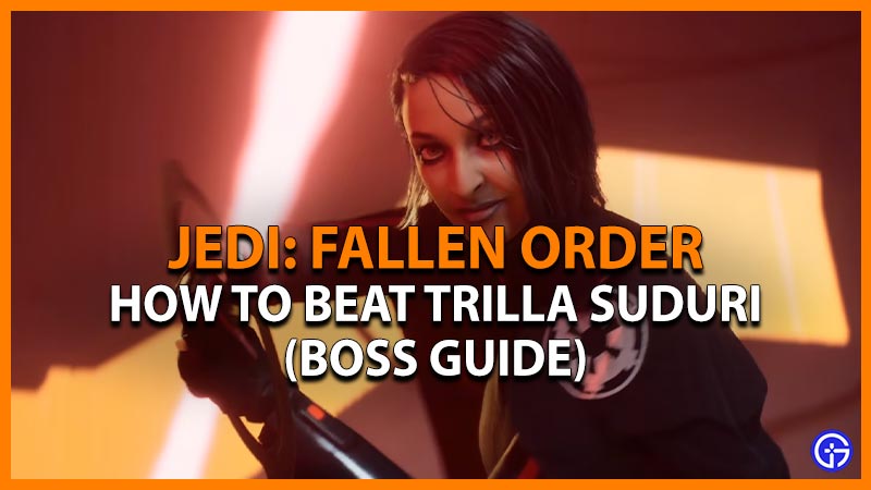 how to beat trilla fallen order