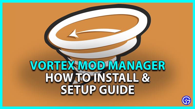 vortex mod manager setup guide and how to use