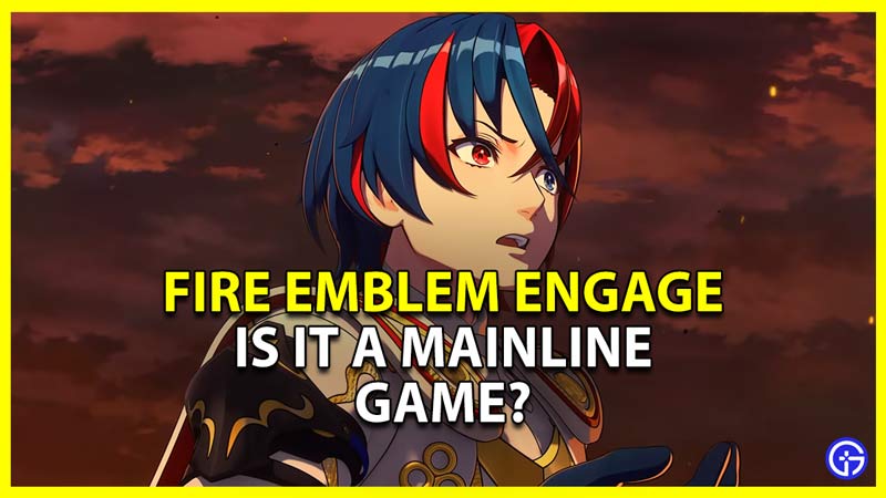 is fire emblem engage mainline to the series