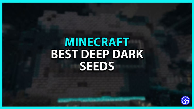 Minecraft 1.19 Best Deep Dark Seeds for Bedrock and Java