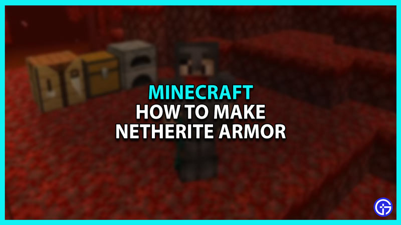 How to make Netherite Armor in Minecraft