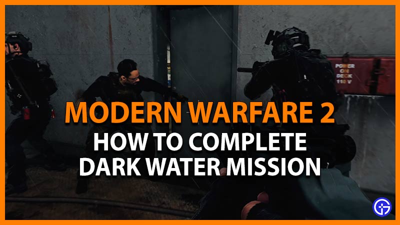 how to complete dark water mission modern warfare 2