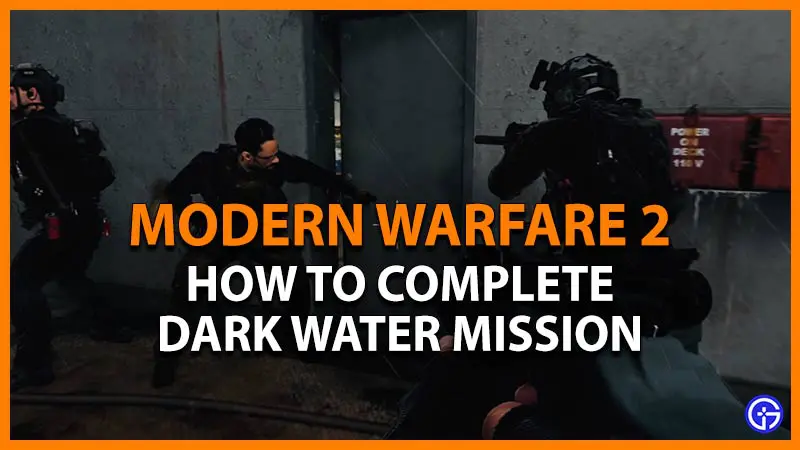 how to complete dark water mission modern warfare 2