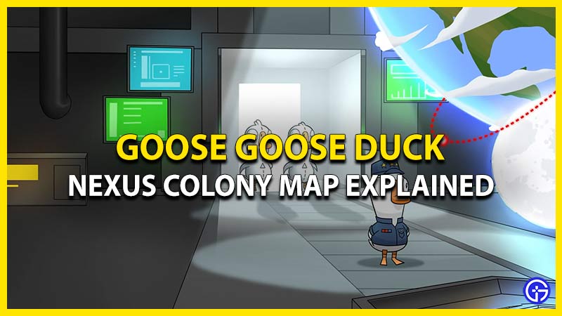 nexus colony map goose goose duck