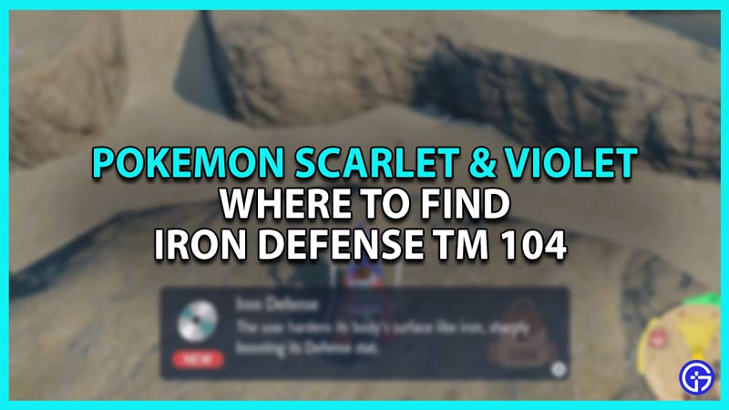 Where to Find Iron Defense TM 104 in Pokemon Scarlet and Violet