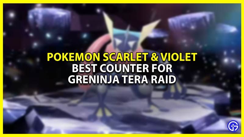 Best Counter Pokemon for Greninja Tera Raid Event in Scarlet and Violet
