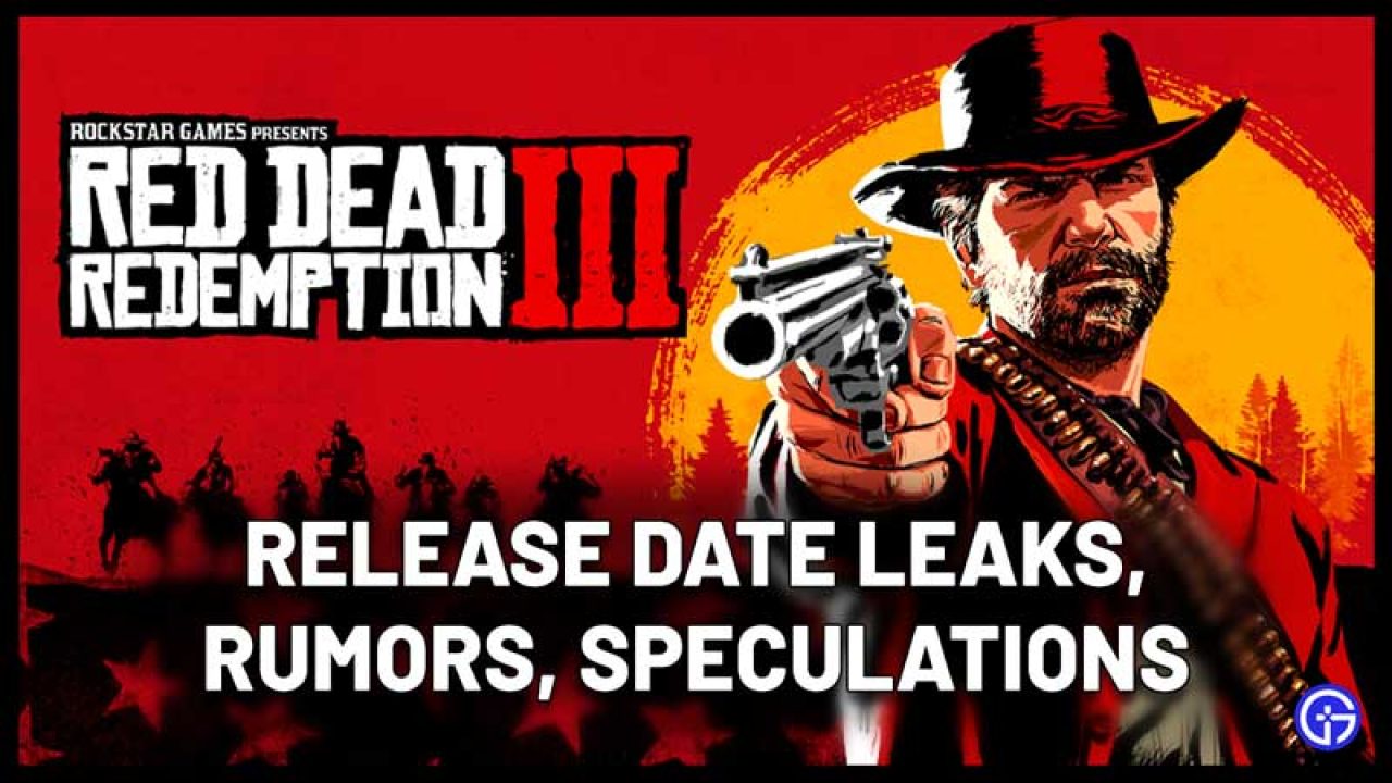 RDR3 Release Date: Dead Redemption 3 Leaks, Rumors