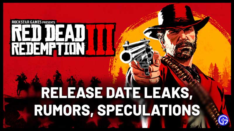 RDR3 Release Date: Red Dead Redemption 3 Leaks & Rumors