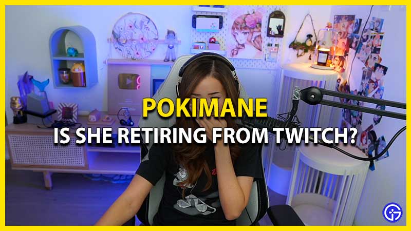 Retiring Pokimane Twitch