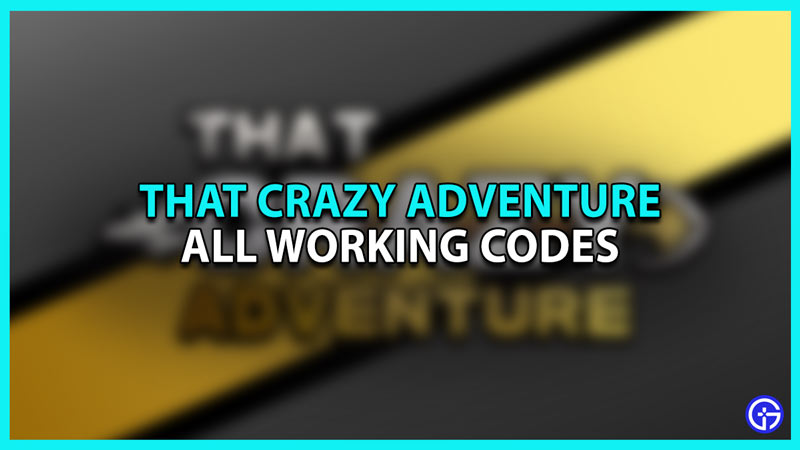 Roblox That Crazy Adventure Working Codes