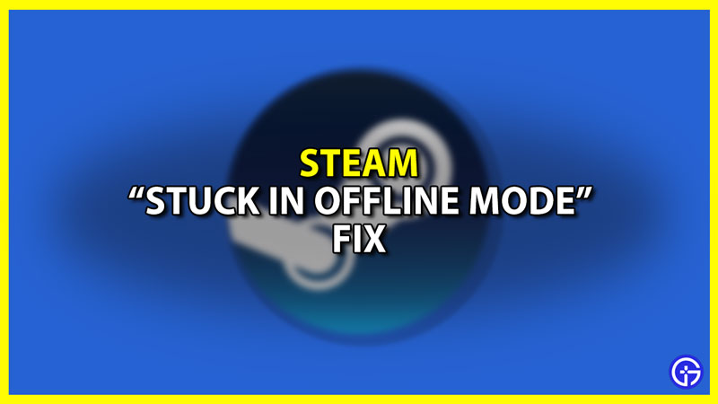 Steam Stuck in Offline Mode fix