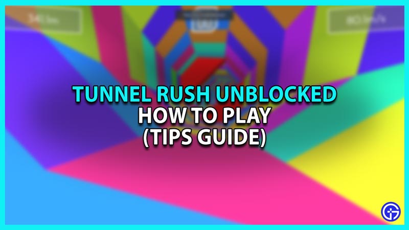 Tunnel Rush Unblocked । Most Impossible Game to Play! - Know World Now