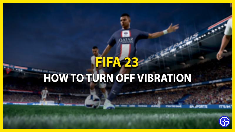 turn off controller vibration fifa 23