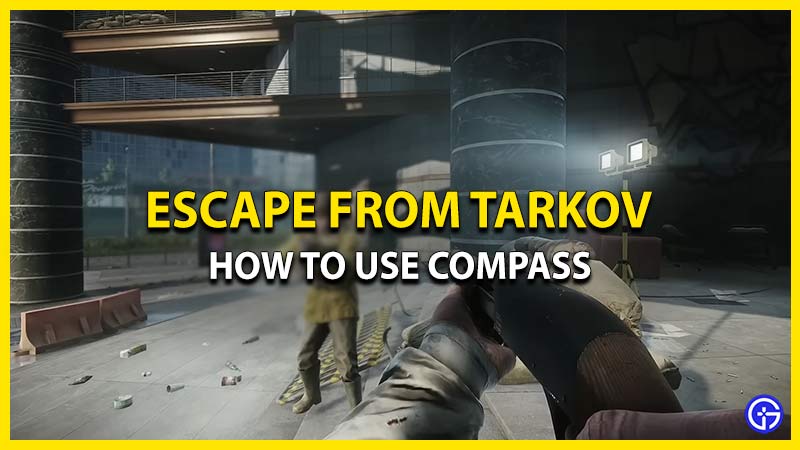 Use Compass in Escape from Tarkov