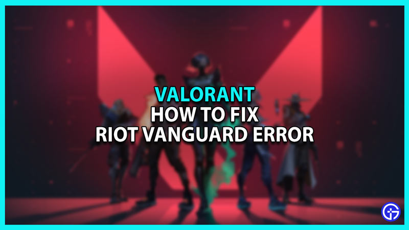 Fixing Valorant Riot Vanguard Error