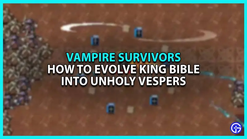 King Bible in Vampire Survivors