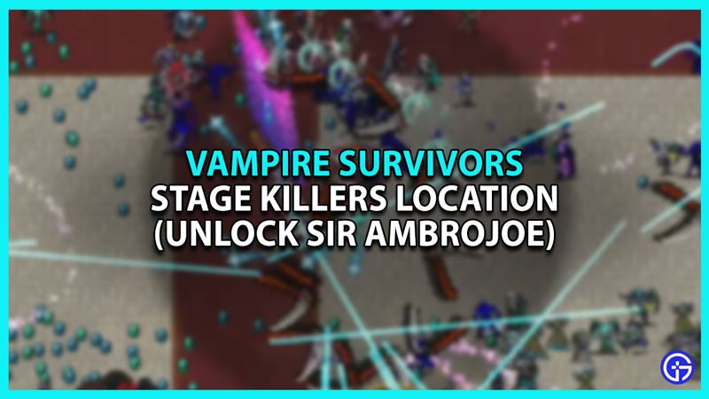 Where to Find Stage Killers to Unlock Sir Ambrojoe in Vampire Survivors