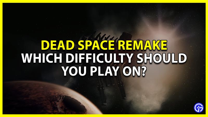 dead space remake all difficulty settings and levels explained