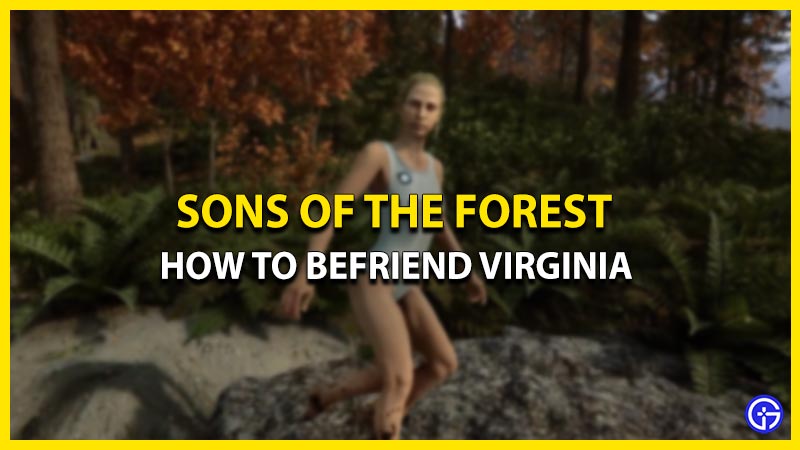 How To Get Virginia in Sons Of The Forest - N4G