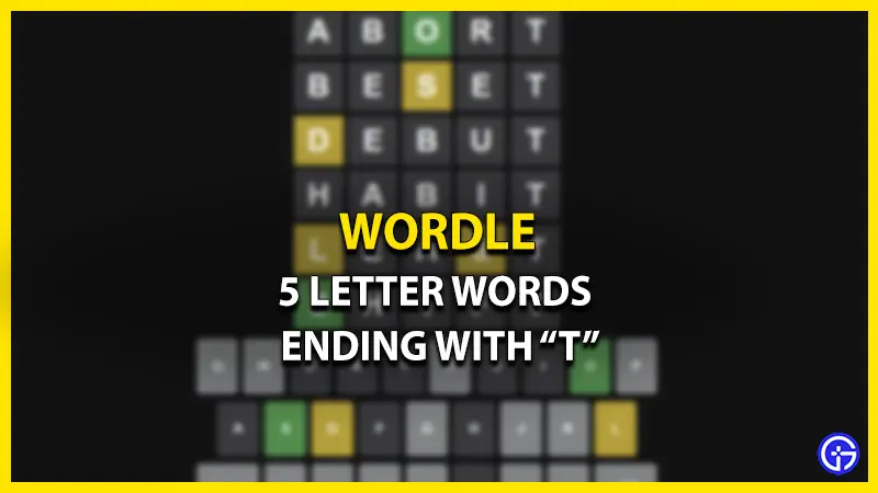 5 letter words ending in T