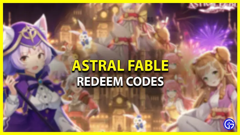 Astral Fable Redeem Codes Free Gifts