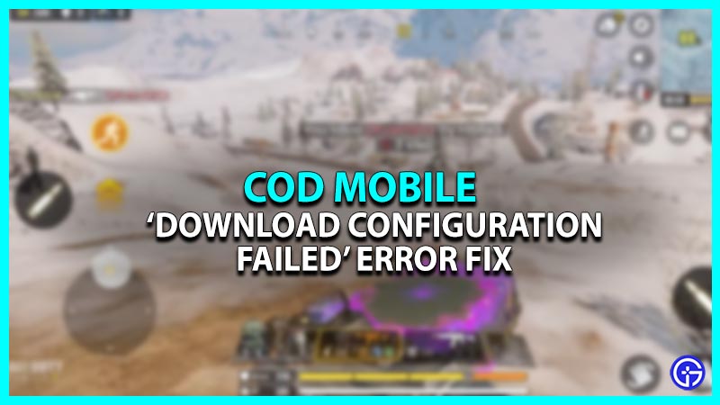 COD Mobile: Download Configuration Failed (Fix)
