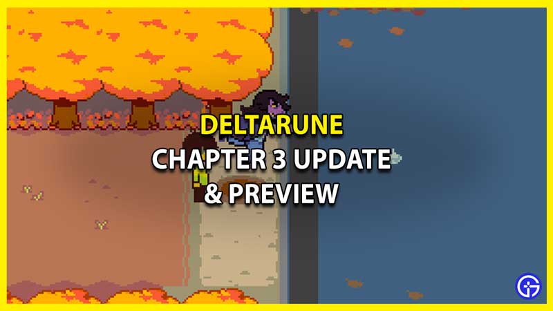 Deltarune Chapter 3 Release Date Update & Preview