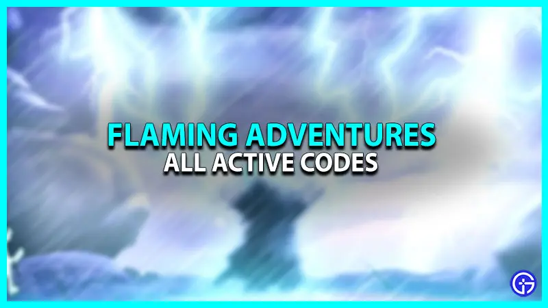 Flaming Adventures Codes
