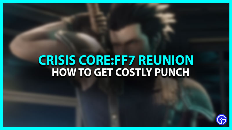 Crisis core ff7 reunion costly punch