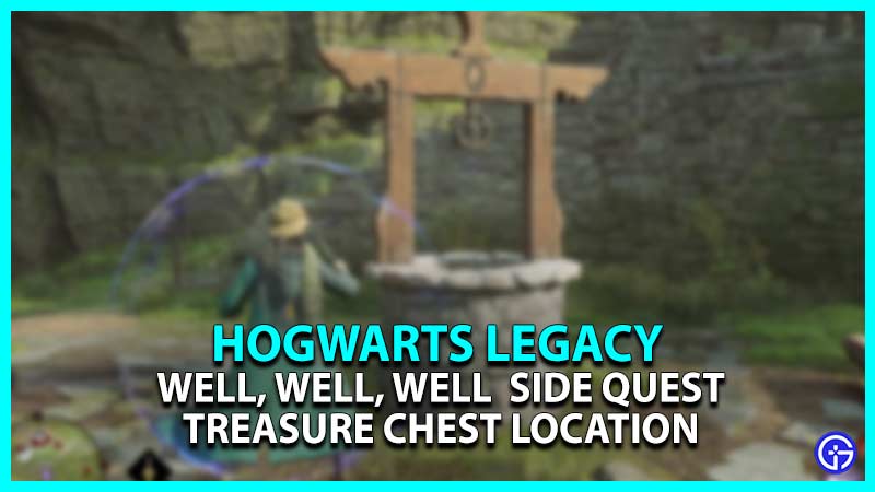 Hogwarts Legacy Well, Well, Well Quest Treasure Location