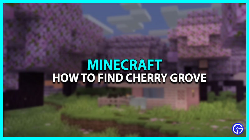 How To Find Minecraft Cherry Grove Biome?