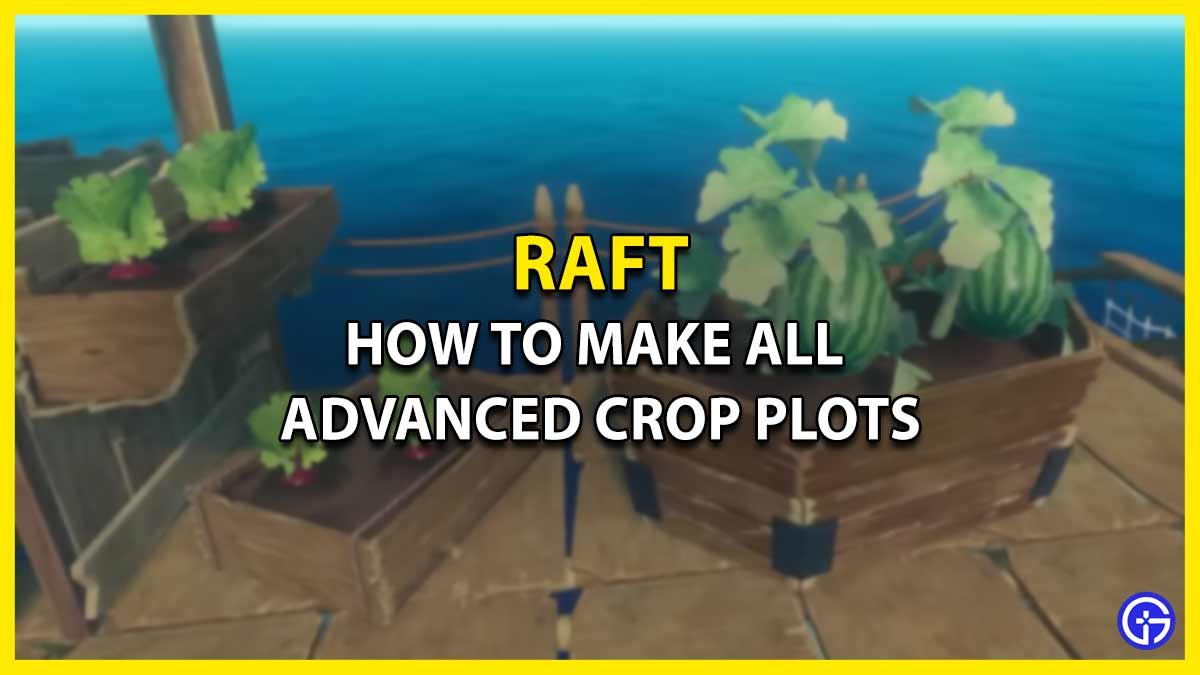 How Can I Craft Every Advanced Crop Plots in Raft (Small, Medium, & Large)