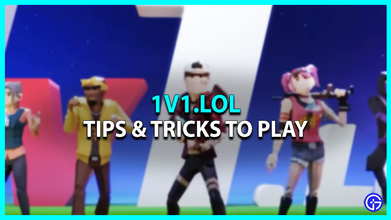 How To Play 1v1.LOL Tips Tricks