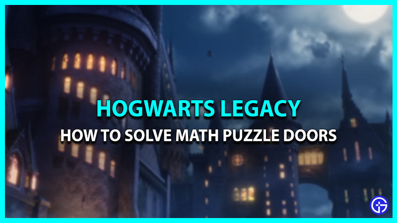 How To Open Math Puzzle Doors In Hogwarts Legacy (Arithmancy puzzle door answers / solutions)