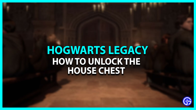 How To Unlock The House Chest Of Your Dormitory In Hogwarts Legacy