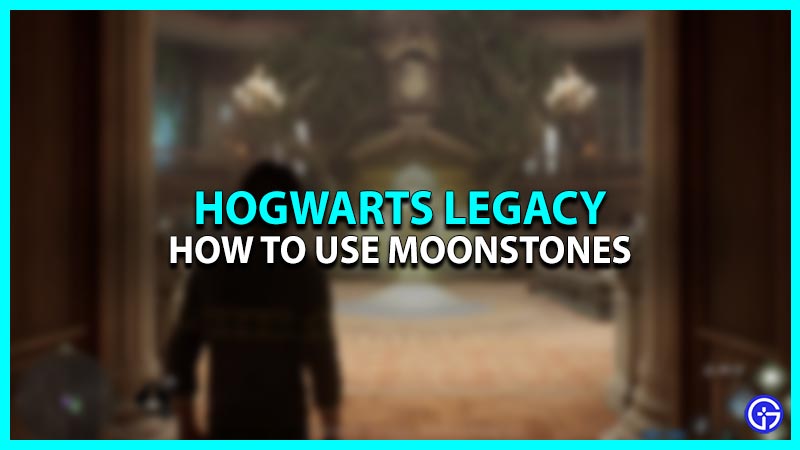 How To Use Moonstones In Hogwarts Legacy?