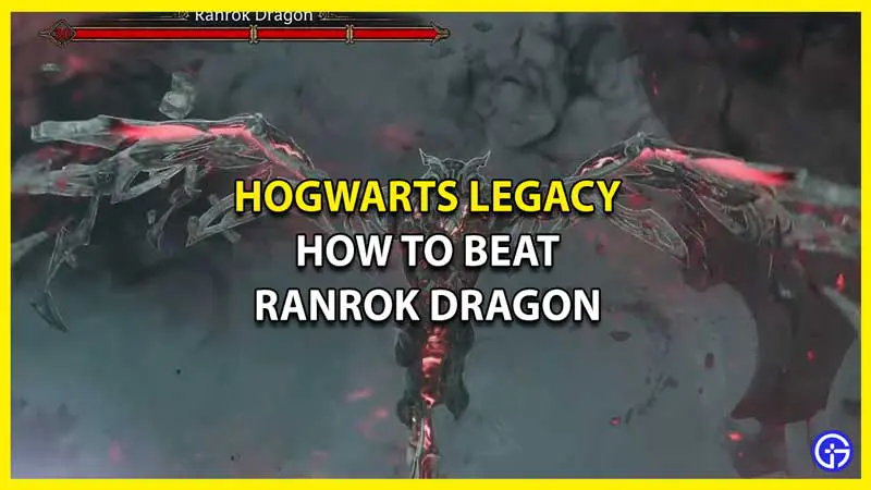 How to Defeat Ranrok Dragon in Hogwarts Legacy