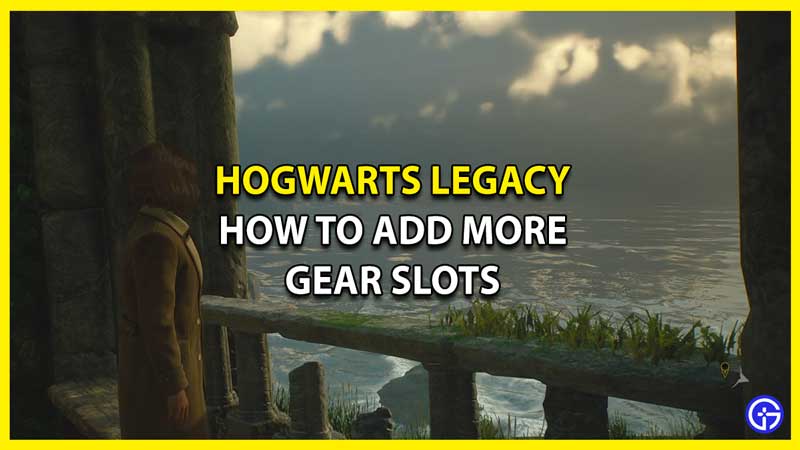 How to Expand Gear Slots in Hogwarts Legacy