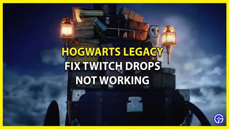 How to Fix Hogwarts Legacy Twitch Drops Not Working