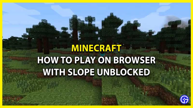 How to Play Minecraft in School or Work with Slope Unblocked
