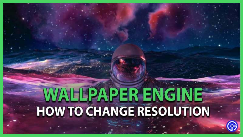 How-to-change-resolution-in-wallpaper-engine