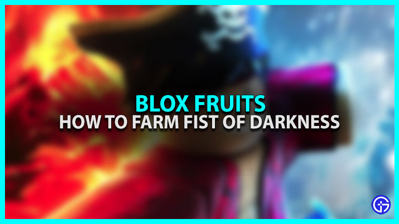 How to get and use the Fist of Darkness in Blox Fruits