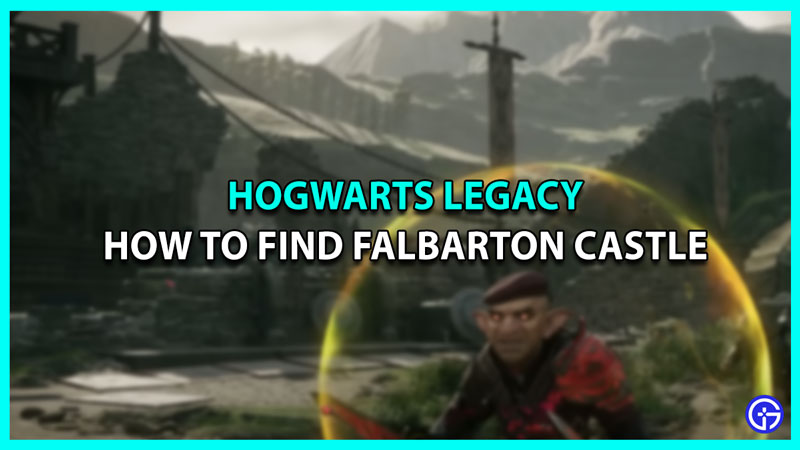 Falbarton Castle Hogwarts Legacy