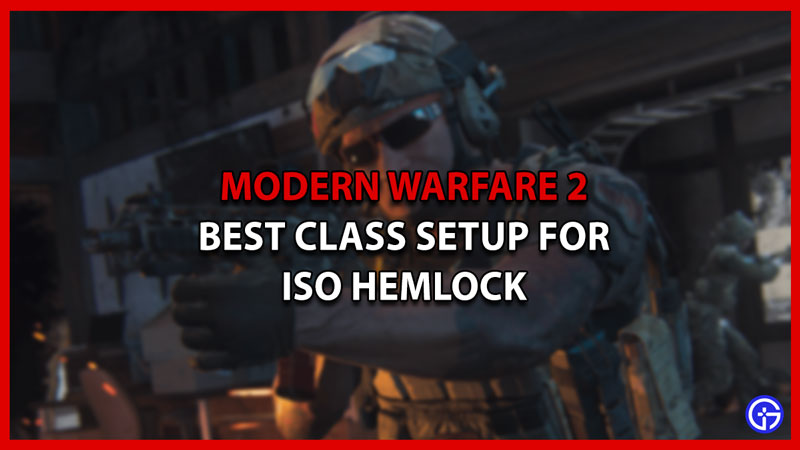 best class setup iso hemlock mw2 warzone 2
